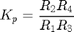 $$K_p = \frac{R_2R_4}{R_1R_3}$$