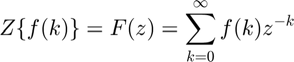 $$ Z\{f(k)\}=F(z)=\sum_{k=0}^{\infty} {f(k)z^{-k}}$$