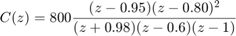 $$ C(z) = 800\frac{(z - 0.95)(z - 0.80)^2}{(z + 0.98)(z - 0.6)(z - 1)} $$